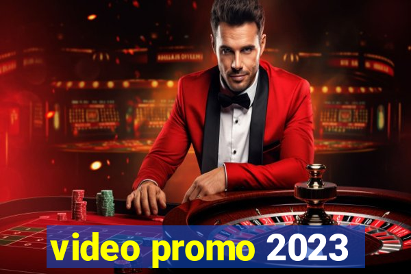 video promo 2023